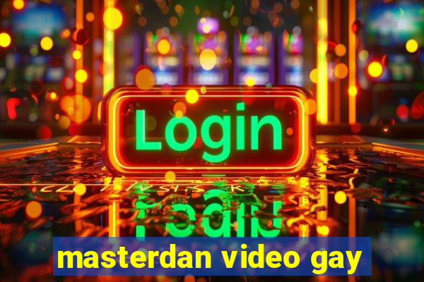 masterdan video gay